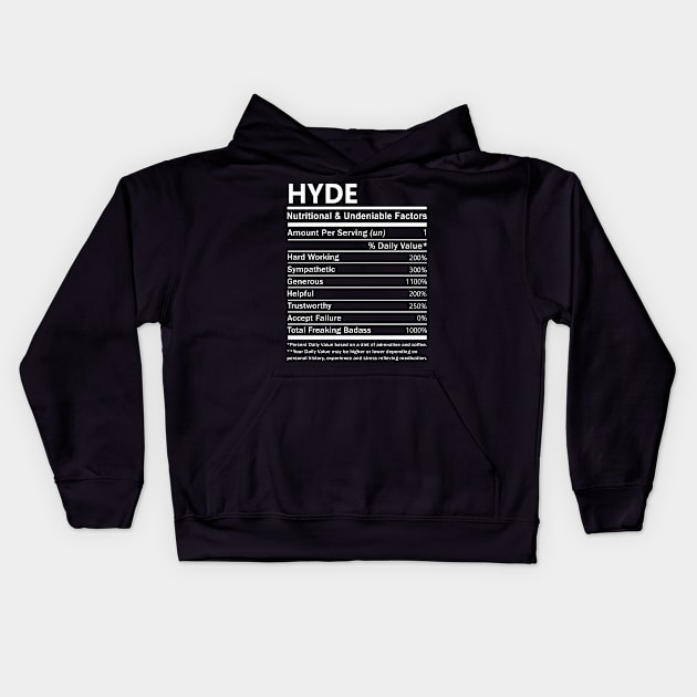 Hyde Name T Shirt - Hyde Nutritional and Undeniable Name Factors Gift Item Tee Kids Hoodie by nikitak4um